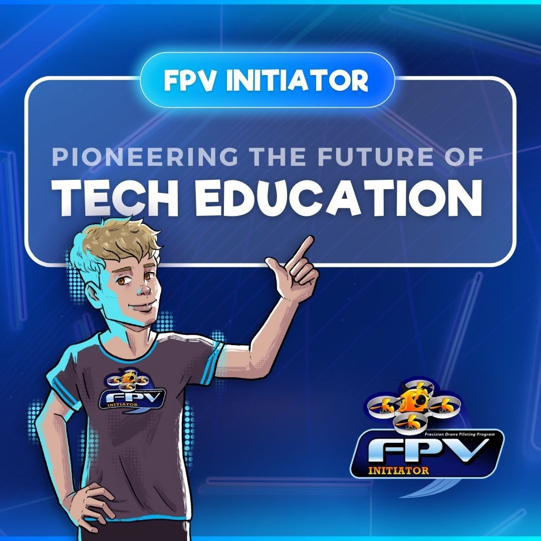 Unlocking Future Tech Careers: How FPV Initiator Prepares Students for Technical Futures through Career Technical Education (CTE)